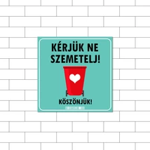 Kérjük ne szemeteljen!