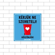 Kérjük ne szemeteljen!